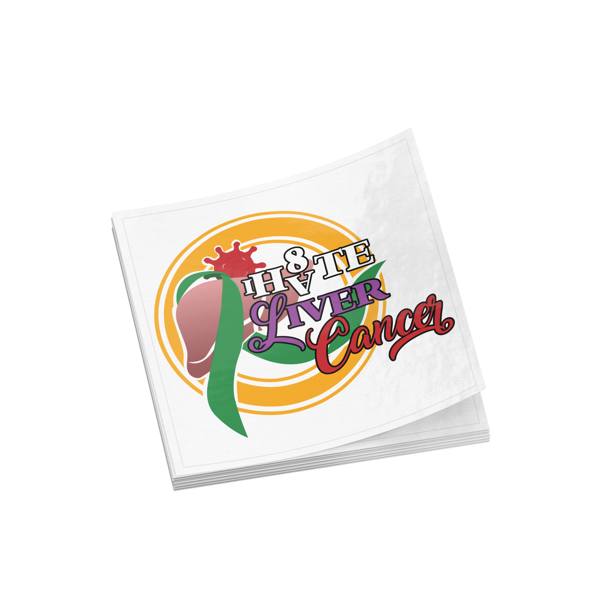 I_H8TE_LIVER_CANCER_Stickers_ClearSquareSticker_Stack_Mockup.png